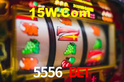 5556 Bet